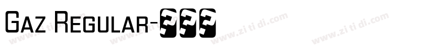 Gaz Regular字体转换